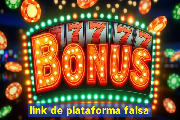 link de plataforma falsa